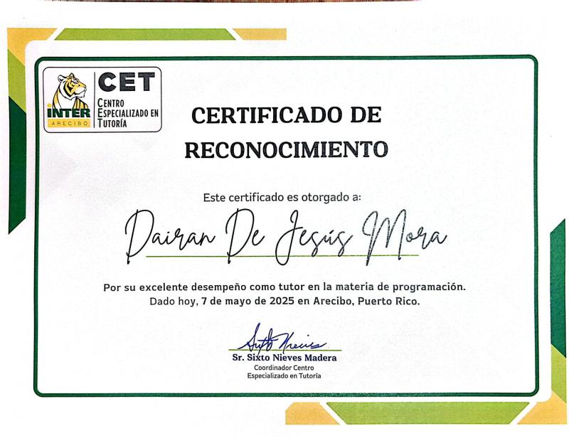Certificate of Recognition for beign Programming Tutor at the Interamerican University of Puerto Rico, Arecibo Campus for three years